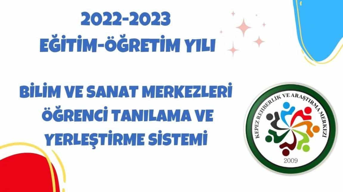 2022-2023 EĞİTİM-ÖĞRETİM YILI BİLSEM ÖĞRENCİ TANILAMA VE YERLEŞTİRME SİSTEMİ